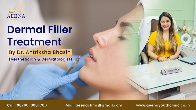 dermal-filler-treatment-best-doctor-for-dermal-filler-cost-aeena-youth-clinic-antriksha-bhasin
